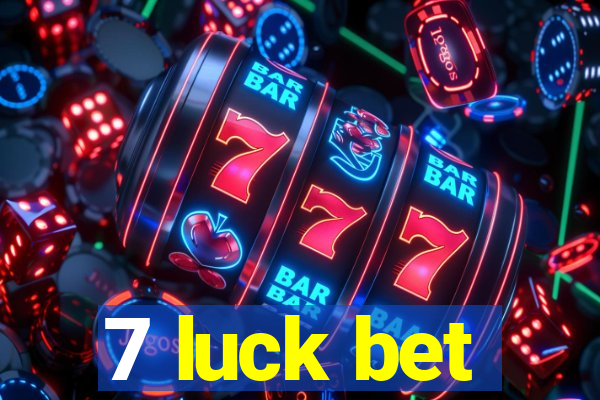 7 luck bet